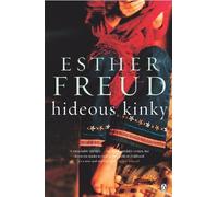 Hideous Kinky by Freud, Esther ( 1993 )