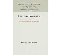 Hideous Progenies: Dramatizations of "Frankenstein" from the Nineteenth Century to the Present (Anniversary Collection)