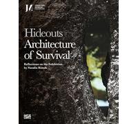 Hideouts: Architecture of Survival: Reflections on the Exhibition by Natalia Romik