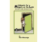 Hideouts for Midgets on the Lam: And other disrelated stores