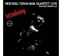 Hideyasu Terakawa Quartet - Introducing Hideyasu Terakawa Quartet Live Featuring Hiroshi Fujii