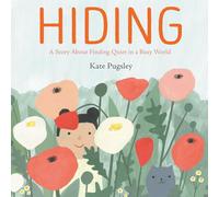 Hiding: A Story about Finding Quiet in a Busy World