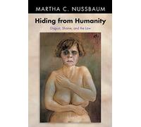 Hiding from Humanity - Disgust, Shame, and the Law (Princeton Paperbacks)
