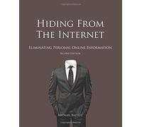 Hiding from the Internet: Eliminating Personal Online Information
