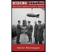 Hiding Hitler: The Offer America Couldn't Refuse