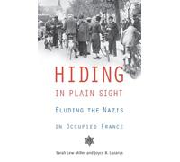 Hiding in Plain Sight: Eluding the Nazis in Occupied France