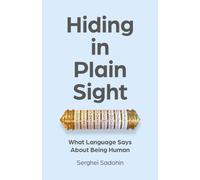 Hiding in Plain Sight : What Language Says About Being Human