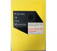 Hiding in the Mirror: The Mysterious Allure of Extra Dimensions, From Plato To String Theory And Beyond