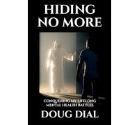 Hiding No More: Conquering My Lifelong Mental Health Battles