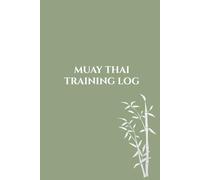 Hidoko Muay Thai Training Log: Minimalist Hardcover Journal for Tracking Techniques, Pad Work, Sparring & Progress - 206 Pages