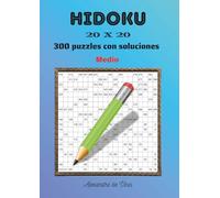 HIDOKU 20 X 20 MEDIO: 300 puzzles con soluciones