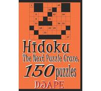 Hidoku: The Next Puzzle Craze - 150 Puzzles (Hidoku Puzzle Books)