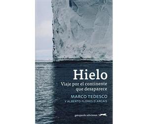 Hielo: Viaje por el continente que desaparece - Spanish Language Paperback NEW M