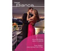 Hielo y ardor; Una novia por otra: 414 (OMNIBUS BIANCA)