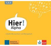Hier! Alpha. 6 Audio-CDs: Deutsch für die Integration