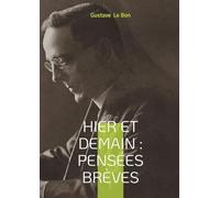 Hier et Demain: Pensées brèves: Réflexions historiques et aphorismes sociologiques pour une analyse de la modernité