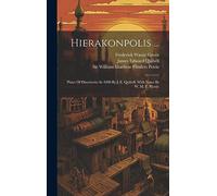 Hierakonpolis ...: Plates Of Discoveries In 1898 By J. E. Quibell, With Notes By W. M. F. P[etrie