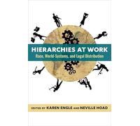 Hierarchies at Work: Race, World-Systems, and Legal Distribution: 83 (New Directions in Critical Theory)