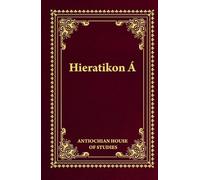 Hieratikon Á: The Divine Liturgy of St John Chrysostom with Complete Services and Appendices