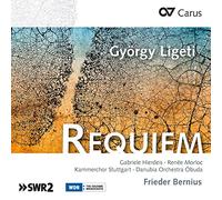 Hierdeis/Morloc/Bernius/Kammerchor Stuttgart/Danubia Orchestra Obuda - György Ligeti/Clytus Gottwald: Requiem