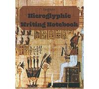 Hieroglyphic Writing Notebook: Ancient Egypt writing paper 120 pages