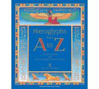 Hieroglyphs from A to Z: A Rhyming Book with Ancient Egyptian Stencils for Kids