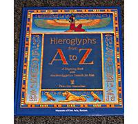 Hieroglyphs from A to Z : A Rhyming Book With Ancient Egyptian Stencils for Kids
