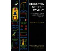 Hieroglyphs Without Mystery: An Introduction to Ancient Egyptian Writing