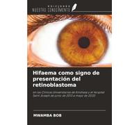 Hifaema como signo de presentación del retinoblastoma: en las Clínicas Universitarias de Kinshasa y el Hospital Saint Joseph de junio de 2013 a mayo de 2020