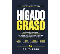 Hígado graso: Guía práctica para reducir la grasa hepática, mejorar sus análisis y adoptar hábitos que protegen su salud