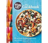 Higgidy: The Cookbook: 100 recipes for pies and more