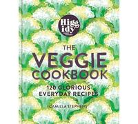 Higgidy - The Veggie Cookbook: 120 glorious everyday recipes
