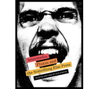 Higgins, Dick - Intermedia, Fluxus and the Something Else Press: Selected Writings by Dick Higgins