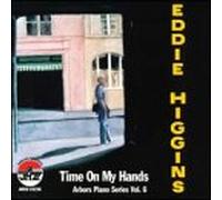 Higgins, Eddie - Vol. 6-Time on My Hands
