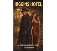 Higgin's Hotel: On the Steamy Side of the Street (Special Edition)