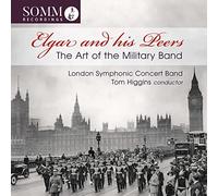 Higgins/London Symph Cb - Elgar and his Peers: The Art of the Military Band