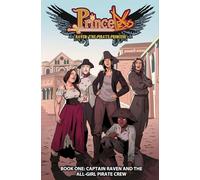 Higgins, Rosy - Princeless: Raven The Pirate Princess Book 1: Captain Raven and the All-Girl Pirate Crew (PRINCELESS RAVEN PIRATE PRINCESS TP)