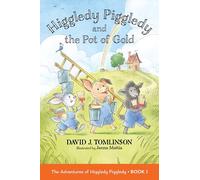 Higgledy Piggledy and the Pot of Gold: The Adventures of Higgledy Piggledy Book 1 Volume 1