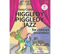 Higgledy Piggledy Jazz for Clarinet Ensemble. Easy to Intermediate.: For Clarinet in Bb Ensemble