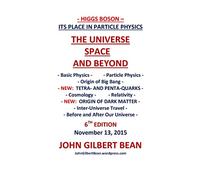 Higgs Boson - Its Place in Particle Physics, the Universe, Space, and Beyond