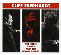 High Above & The Down Below by CLIFF EBERHARDT
