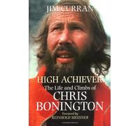High Achiever: The Life and Climbs of Chris Bonington