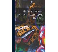 High Albania and Its Customs in 1908