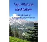 High Altitude Meditation: Practical Guidance to Advanced Buddhist Practice