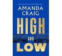 High and Low : 'The most mischievous take imaginable on the way we live now' Francis Spufford