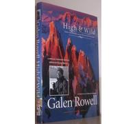 High And Wild: Essays And Photographs on Wilderness Adventures