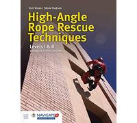 High-Angle Rope Rescue Techniques: Levels I & II