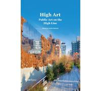 High Art: Public Art on the High Line - Paperback NEW Cecilia Alemani 2015-05-05