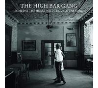 High Bar Gang - Someday the Heart Will Trouble the Mind - CD - D4z
