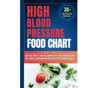 High Blood Pressure Food Chart, 2nd Edition: Dash Diet Food List and low Sodium recipes for eating and living well (guide to managing and defeating ... (Pre diabetic diet food list chart)